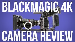 Blackmagic Production 4k Camera Review [upl. by Nilok]