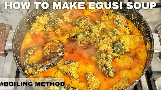 NIGERIAN EGUSI SOUP RECIPE  BOILING METHOD  EASIEST WAY TO MAKE EGUSI SOUP [upl. by Anitsyrhk912]