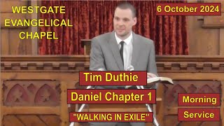 20241006AMTim Duthie  Daniel ch 1  quotWalking in exilequot [upl. by Eirojram221]