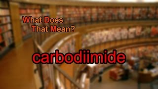 What does carbodiimide mean [upl. by Hamirak695]