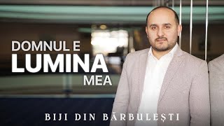 Biji din Barbulesti  DOMNUL E LUMINA MEA  Official Video  2022 [upl. by Edmee827]