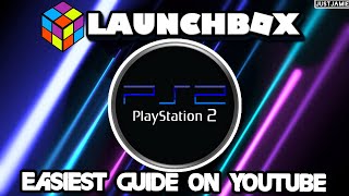 Launchbox How To Setup Playstation 2 launchbox playstation2 pcsx2 [upl. by Niledam]