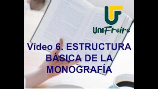 Vídeo 6 ESTRUCTURA BÁSICA DE LA MONOGRAFÍA [upl. by Wolfgang]