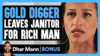 GOLD DIGGER LEAVES JANITOR For RICH MAN  Dhar Mann Bonus [upl. by Goebel]