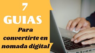 LAS 7 MEJORES GUIAS PARA CONVERTIRTE EN NOMADA DIGITAL [upl. by Edrick]