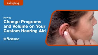 How to Change Programs and Control Volume on Custom Hearing Aids  Beltone [upl. by Jolynn]