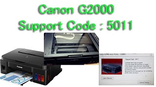 Canon G2000 support code 5011 Problem Solve 100 Percent [upl. by Gauntlett362]