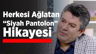 Herkesi Ağlatan quotSiyah Pantolonquot Hikayesi [upl. by Ahsatan]