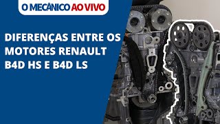 Diferenças entre os motores Renault B4D HS e B4D LS  O MECÂNICO AO VIVO [upl. by Anawt768]