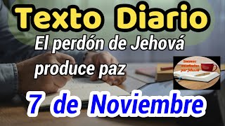 😀Texto diario Jueves 7 de Noviembre de 2024❤️El perdón de Jehová produce paz🙏 [upl. by Adnyleb398]