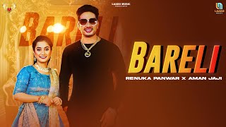 Bareli Official Video  Renuka Panwar  Kehar Kharkiya  Aman Jaji  Haryanvi DJ Song 2024 [upl. by Aronel]