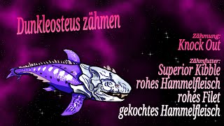 🦕 Dunkleosteus zähmen 🦖 Lieblingsbeschäftigung 💕 ARK Ascended [upl. by Iel]