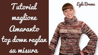 Tutorial maglione Amaranto top down raglan su misura [upl. by Ymaral659]