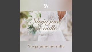 Nusja jone ne valle [upl. by Dnomzed]