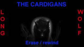 The Cardigans  Erase  Rewind  Extended Wolf [upl. by Dallis513]