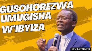 SENGA IMANA IGUTWIKIRIZE IGICU CYIBYIZA  INYIGISHO YA INYIGISHO NZIZA YA ANTOINE RUTAYISIRE [upl. by Enihpled28]