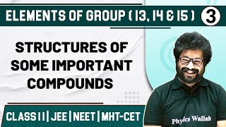 ELEMENTS OF GROUP 1314 AND 15 03  Structures of Some Important Compounds  Chemistry  Class11th [upl. by Carbrey]