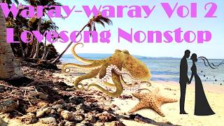 Waray Waray Nonstop Lovesong Part 2 [upl. by Goddart]