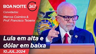 Boa Noite 247  Lula em alta e dólar em baixa 10724 [upl. by Saerdna]