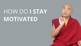 How Do I Stay Motivated with Yongey Mingyur Rinpoche [upl. by Yltsew]