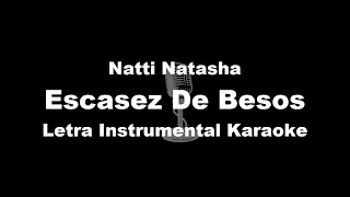 Natti Natasha  Escasez De Besos Letra Instrumental Karaoke [upl. by Dahraf]