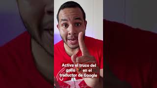 Activa el truco del gallo 🐓 en el traductor de Google hazlo tú mismo [upl. by Benenson951]