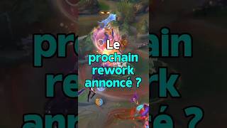 Le PROCHAIN REWORK ANNONCÉ   League Of Legends [upl. by Aires]