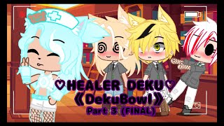 Healer Deku Part 3 FINAL ItzCookie Gamer GACHA CLUB [upl. by Xever]