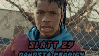 Slatt Zy  Gangsta Prodigy [upl. by Proulx]