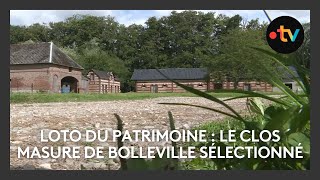 Loto du patrimoine  Zoom sur le Clos Masure de Bolleville [upl. by Atilrep]