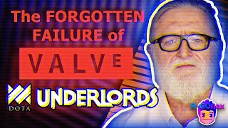 Valves Forgotten Failure  The tragedy of DOTA UNDERLORDS [upl. by Haydon]