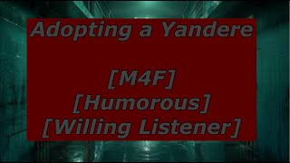 🎧Adopting a Yandere Willing Listener Male Yanderes M4F Comedic [upl. by Miharba203]