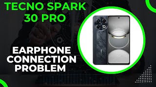 Earphone Connection Problem  Headphone Jack not Working Tecno Spark 30 pro new [upl. by Mitinger689]