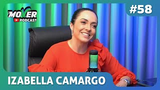 MOVER PODCAST 58  IZABELLA CAMARGO [upl. by Austina]