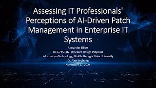 Assessing IT Professionals Perceptions of AIDriven Patch Management  Research Proposal [upl. by Sandstrom873]