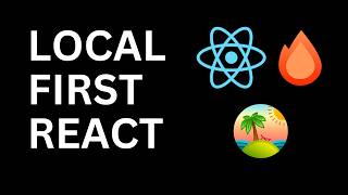 Build REALLY FAST Local First React Apps [upl. by Siraj]