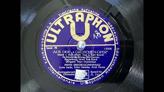 AUS DER GROSCHEN OPER Erstes Dreigroschenfinale 78rpm [upl. by Salaidh290]