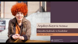 Arşaluys Kayır ile Webinar Hayatta Kalmak ve Kadınlar [upl. by Payne]