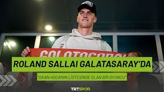 Roland Sallai Galatasarayda  quotOkan Hocanın listesinde olan bir oyuncuquot [upl. by Ensoll]