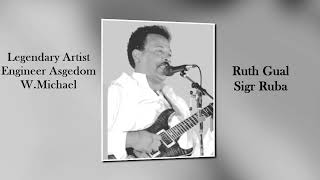 Eritrean Song By Engineer Asgedom WMichael  Ruth Gual Sigr Ruba Box Guitar [upl. by Rostand243]