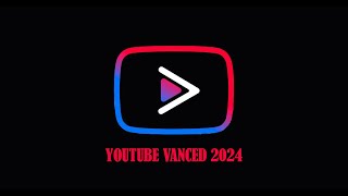 YOUTUBE VANCED 2024 [upl. by Jea]