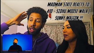 410 OFFICIAL VIDEO SIDHU MOOSE WALA  SUNNY MALTON REACTION VIDEO   MADMAN STATE REACTS TO [upl. by Acinorev]