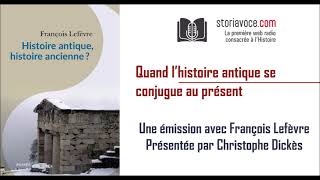 Quand lhistoire antique se conjugue au présent avec François Lefèvre [upl. by Halfdan]