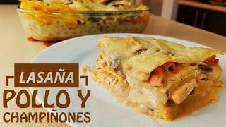 Lasaña de POLLO en Salsa Blanca de Champiñones  Receta PASO A PASO [upl. by Etnahsal]