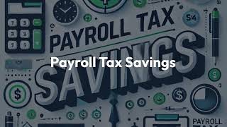 Unlock Payroll Tax Savings [upl. by Narak]