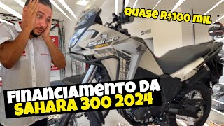 FINANCIEI A SAHARA 300 2024 Como Ficou as Parcelas e o Preço a Vista Honda XRE 300 Sahara [upl. by Nived921]