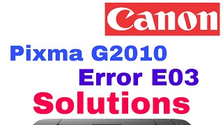 Printer Canon G2010G3010 Error E03 amp P08 Solutions [upl. by Meng]