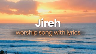 Jireh with Lyrics  Elevation Worship Cover [upl. by Willms]