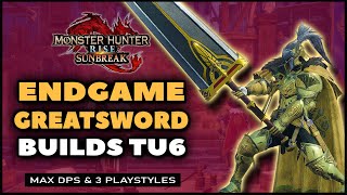 MHR Sunbreak  NEW Best Greatsword Builds  TU6 Endgame [upl. by Dombrowski]