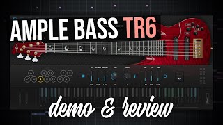 Ample Sound  Ample Bass TR6  Demo amp Review [upl. by Nahpets]